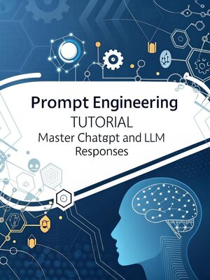 cover image of Prompt Engineering Tutorial – Master ChatGPT and LLM Responses